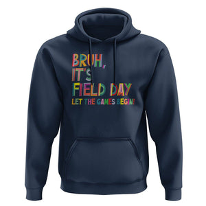 Bruh It's Field Day Hoodie Let The Games Begin Field Trip Fun Day TS09 Navy Print Your Wear