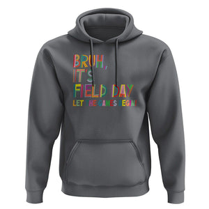 Bruh It's Field Day Hoodie Let The Games Begin Field Trip Fun Day TS09 Charcoal Print Your Wear