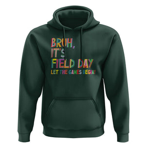 Bruh It's Field Day Hoodie Let The Games Begin Field Trip Fun Day TS09 Dark Forest Green Print Your Wear