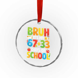 Bruh Its My 67 33 Days Of School Crystal Glass Ornament Funny Six Seven Meme Boys Kids 100th Day TS10 Print Your Wear