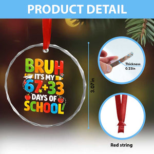 Bruh Its My 67 33 Days Of School Crystal Glass Ornament Funny Six Seven Meme Boys Kids 100th Day TS10 Print Your Wear