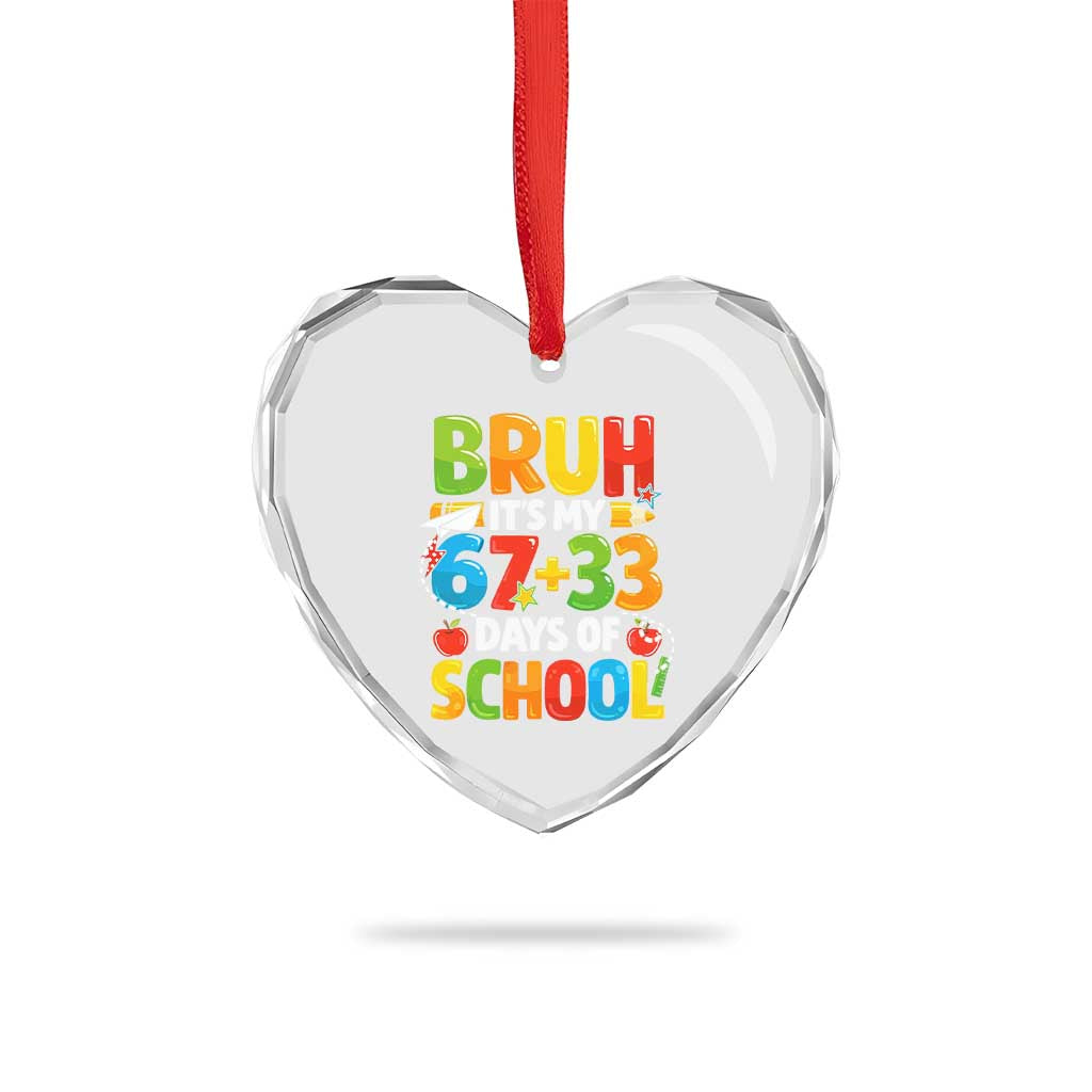 Bruh Its My 67 33 Days Of School Heart Crystal Glass Ornament Funny Six Seven Meme Boys Kids 100th Day TS10 Print Your Wear