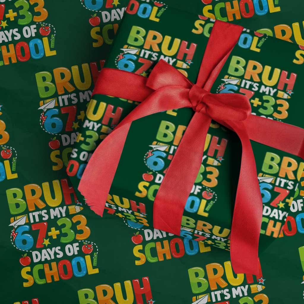 Bruh Its My 67 33 Days Of School Wrapping Paper Roll Funny Six Seven Meme Boys Kids 100th Day TS10 Green Print Your Wear