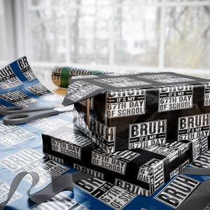 Bruh It's My 67th Day Of School Wrapping Paper Roll Funny Six Seven Meme Boys 67 Days TS10 Black Print Your Wear