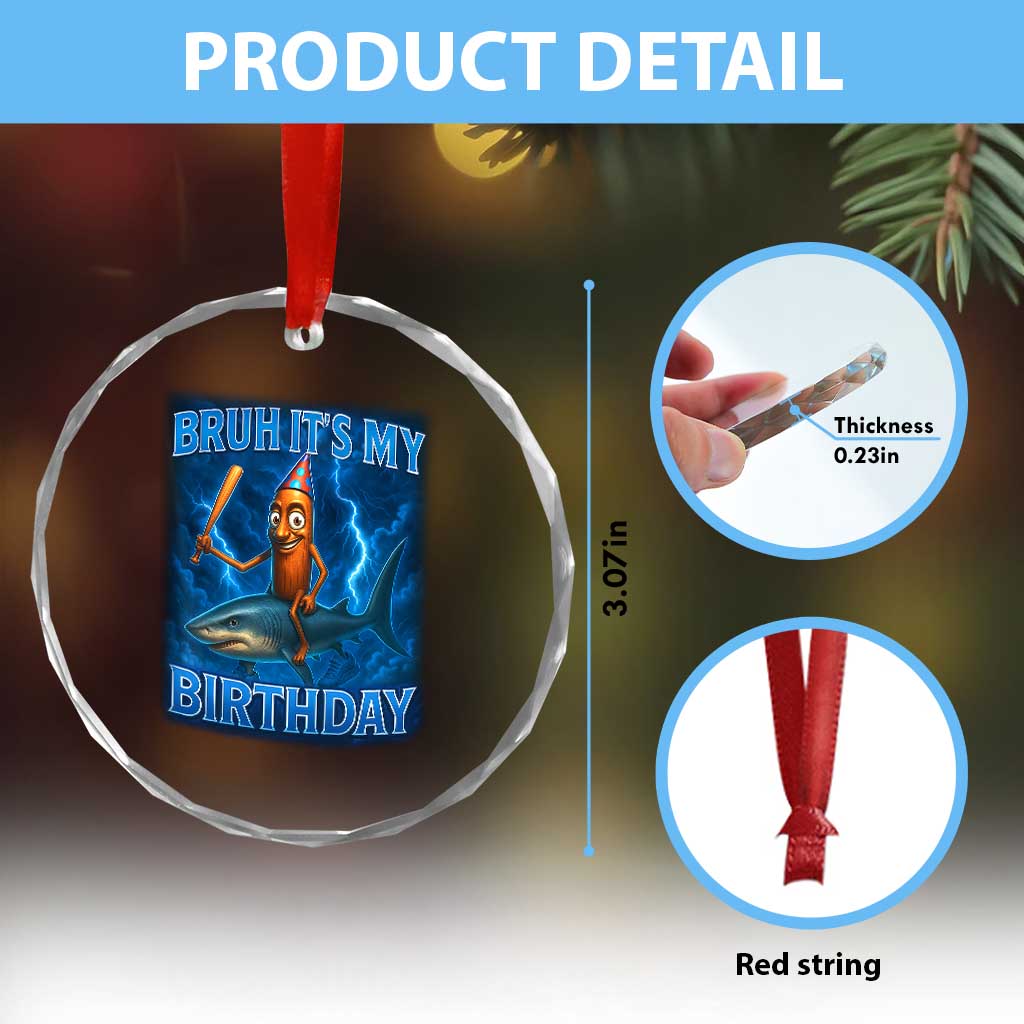 Bruh Its My Birthday Crystal Glass Ornament Italian Brainrot Meme Birthday Kids Family Party Bday TS10 Print Your Wear