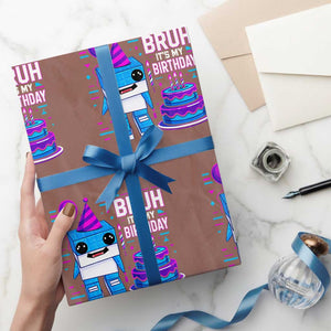 Bruh Its My Birthday Wrapping Paper Roll Italian Brainrot Meme Family Party Bday Los Tralaleritos TS10 Mocha Print Your Wear
