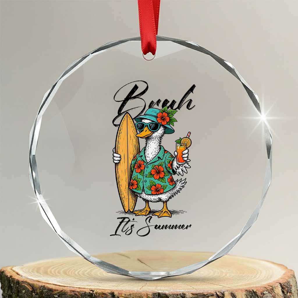 Bruh Its Summer Crystal Glass Ornament Funny Hawaiian Goose Surfer Graphic TS12 Transparent Glass 3'' Circle Print Your Wear