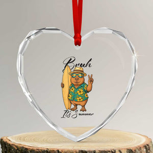 Bruh Its Summer Heart Crystal Glass Ornament Funny Capybara Surfer Beach Vacation Gift