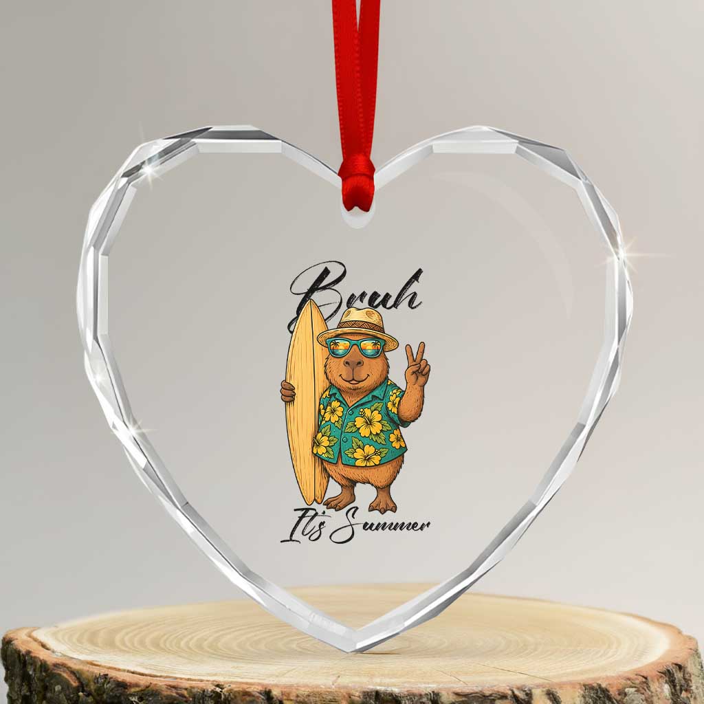 Bruh Its Summer Heart Crystal Glass Ornament Funny Capybara Surfer Beach Vacation Gift TS12 Transparent Glass 3'' Heart Print Your Wear