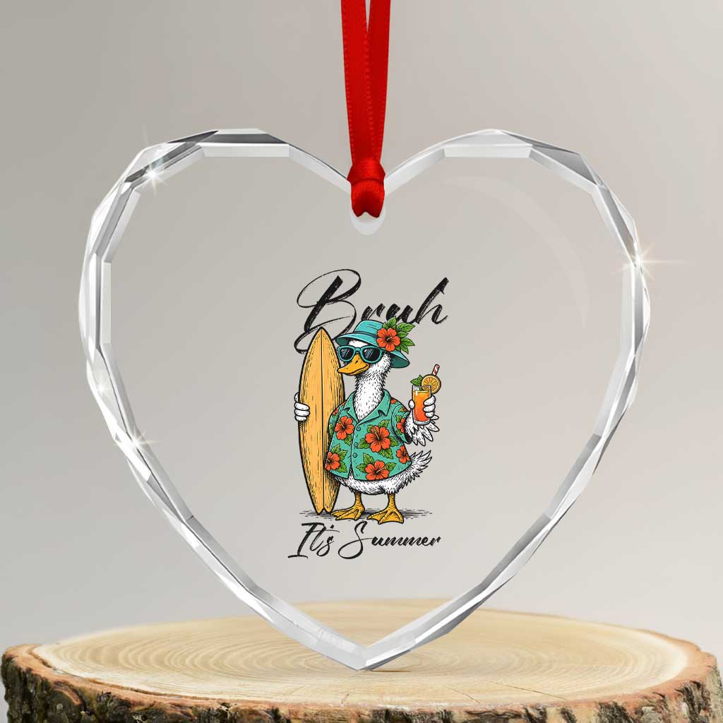 Bruh Its Summer Heart Crystal Glass Ornament Funny Hawaiian Goose Surfer Graphic TS12 Transparent Glass 3'' Heart Print Your Wear