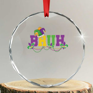 Bruh Mardi Gras Crystal Glass Ornament Carnival New Orleans Trip Parade Outfit Teens Boys Kids TS10 Transparent Glass 3'' Circle Print Your Wear