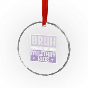 Bruh Purple Up For Military Kids Crystal Glass Ornament Support Military Kids TS10 Print Your Wear