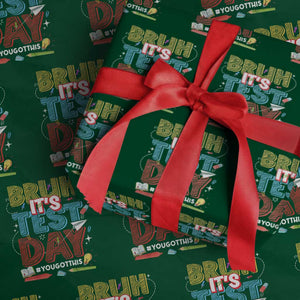 Bruh Test Day Wrapping Paper Roll You Got This Testing Motivational Teacher TS10 Green Print Your Wear