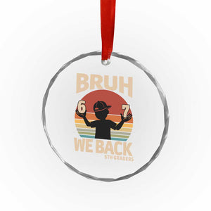 Bruh We Back Crystal Glass Ornament Back to School 5th Grade 6 7 First Day School TS14 Print Your Wear