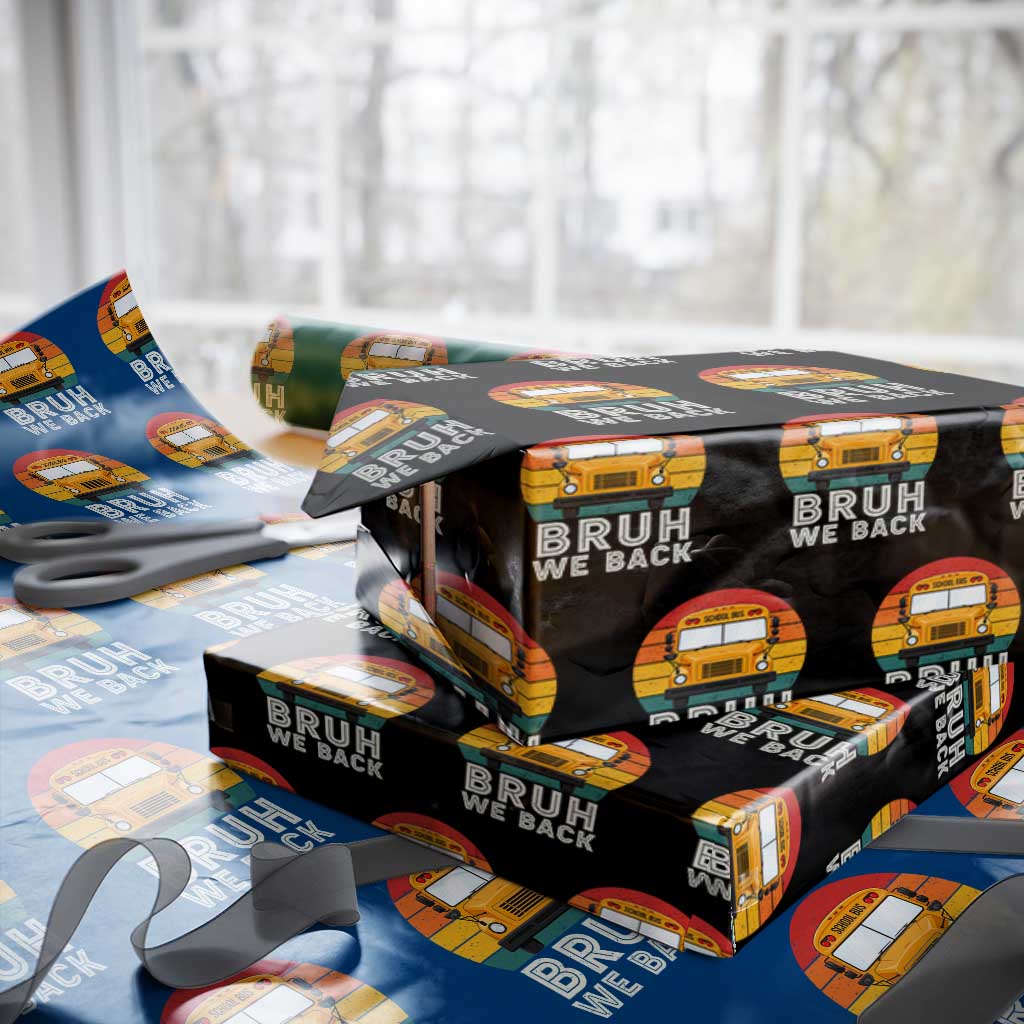 Bruh We Back Wrapping Paper Roll Funny School Bus Driver Life Back to School Teacher Kids
