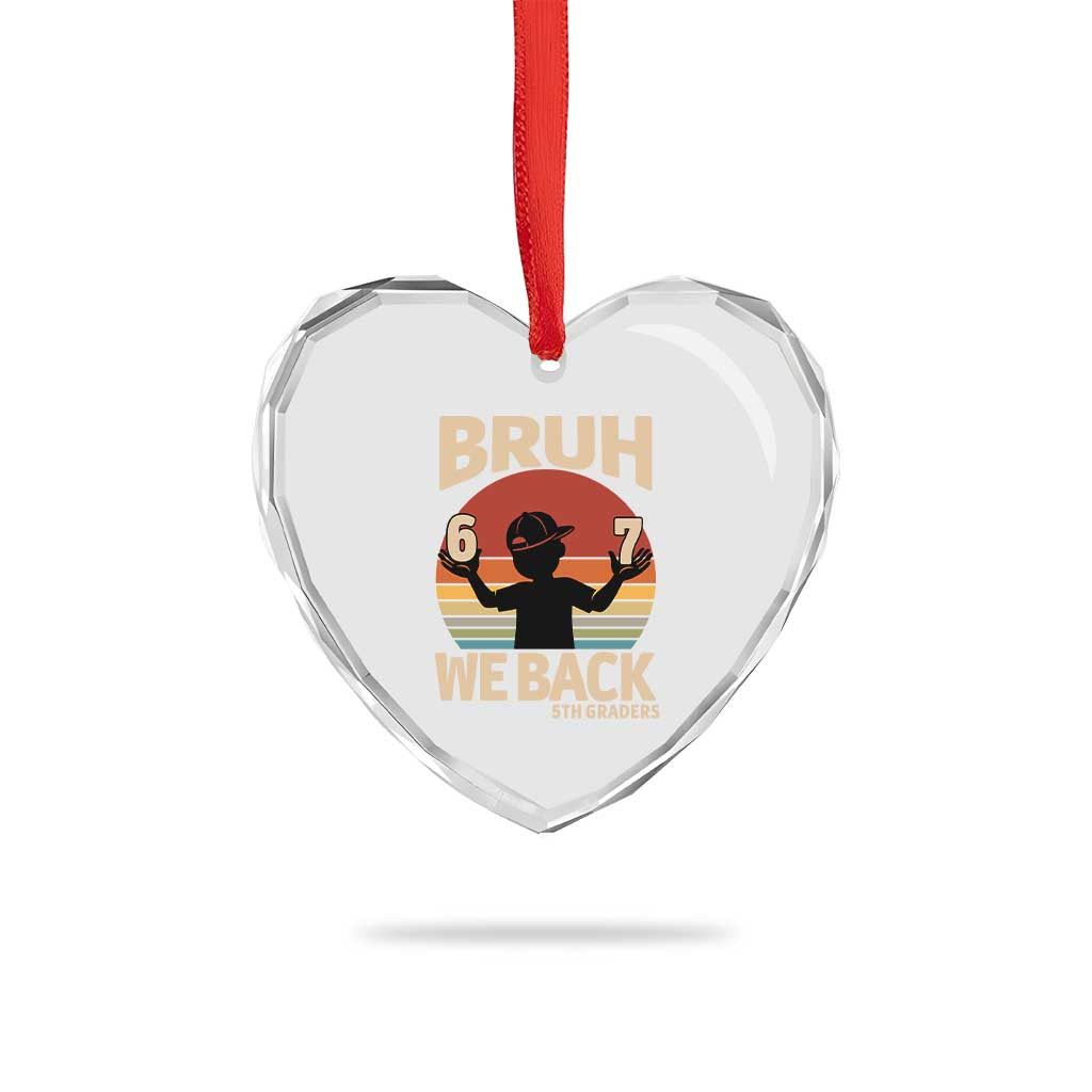 Bruh We Back Heart Crystal Glass Ornament Back to School 5th Grade 6 7 First Day School