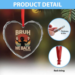Bruh We Back Heart Crystal Glass Ornament Back to School 5th Grade 6 7 First Day School
