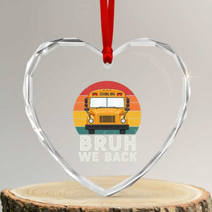 Bruh We Back Heart Crystal Glass Ornament Funny School Bus Driver Life Back to School Teacher Kids