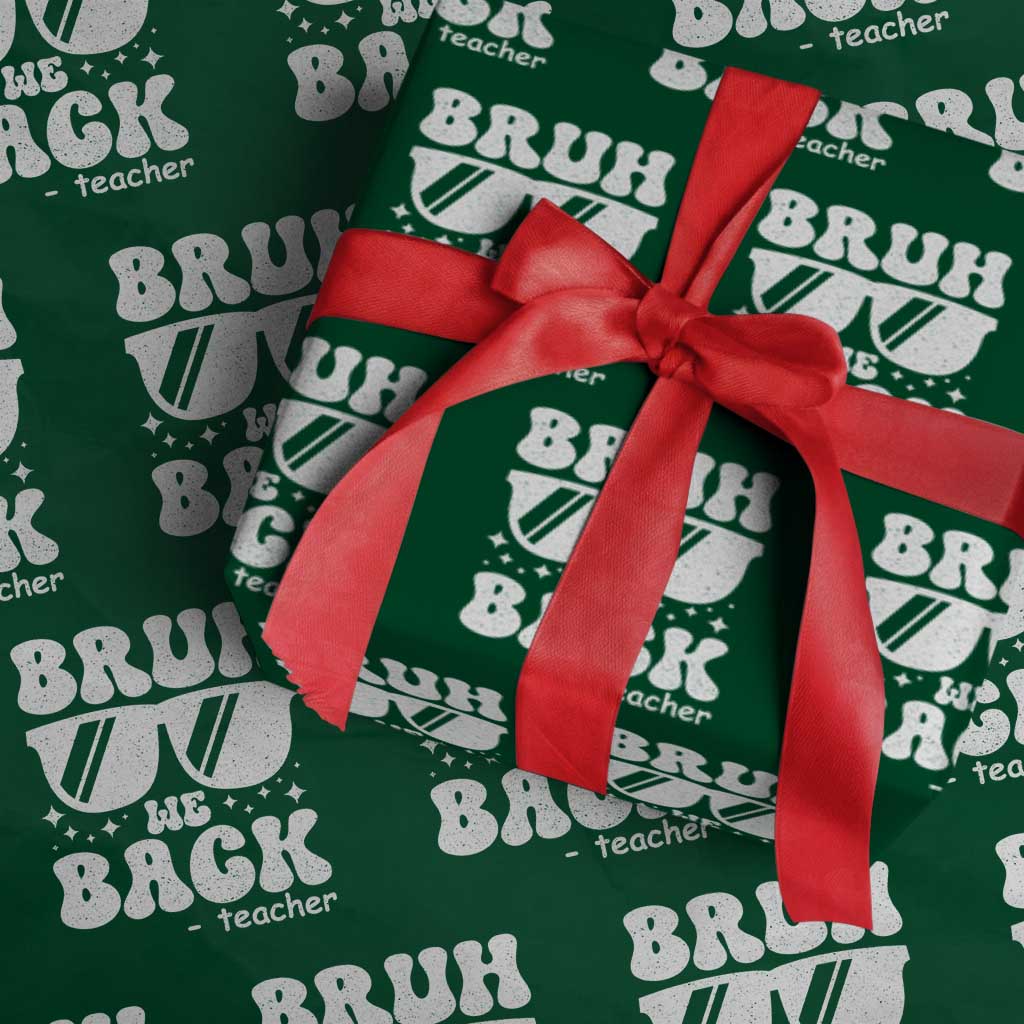 Bruh We Back Teacher Wrapping Paper Roll Funny Back To School Gen A Slang Sunglasses TS10 Green Print Your Wear