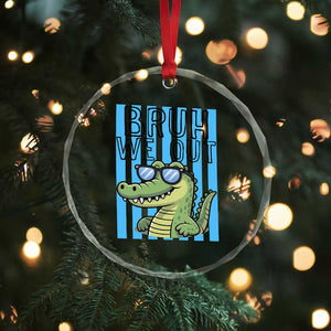 Bruh We Out Alligator Crystal Glass Ornament Last Day of School Teacher TS14 Print Your Wear