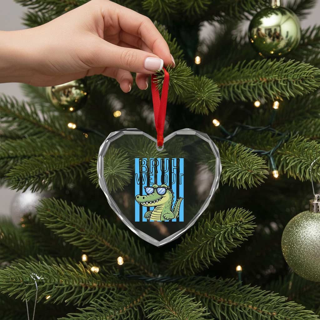 Bruh We Out Alligator Heart Crystal Glass Ornament Last Day of School Teacher TS14 Print Your Wear