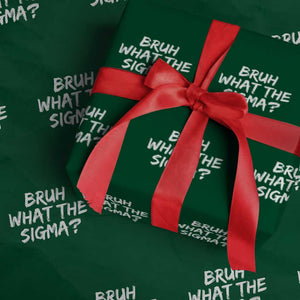 Bruh What The Sigma Wrapping Paper Roll Funny Saying Meme Genz Gen Alpha Slang