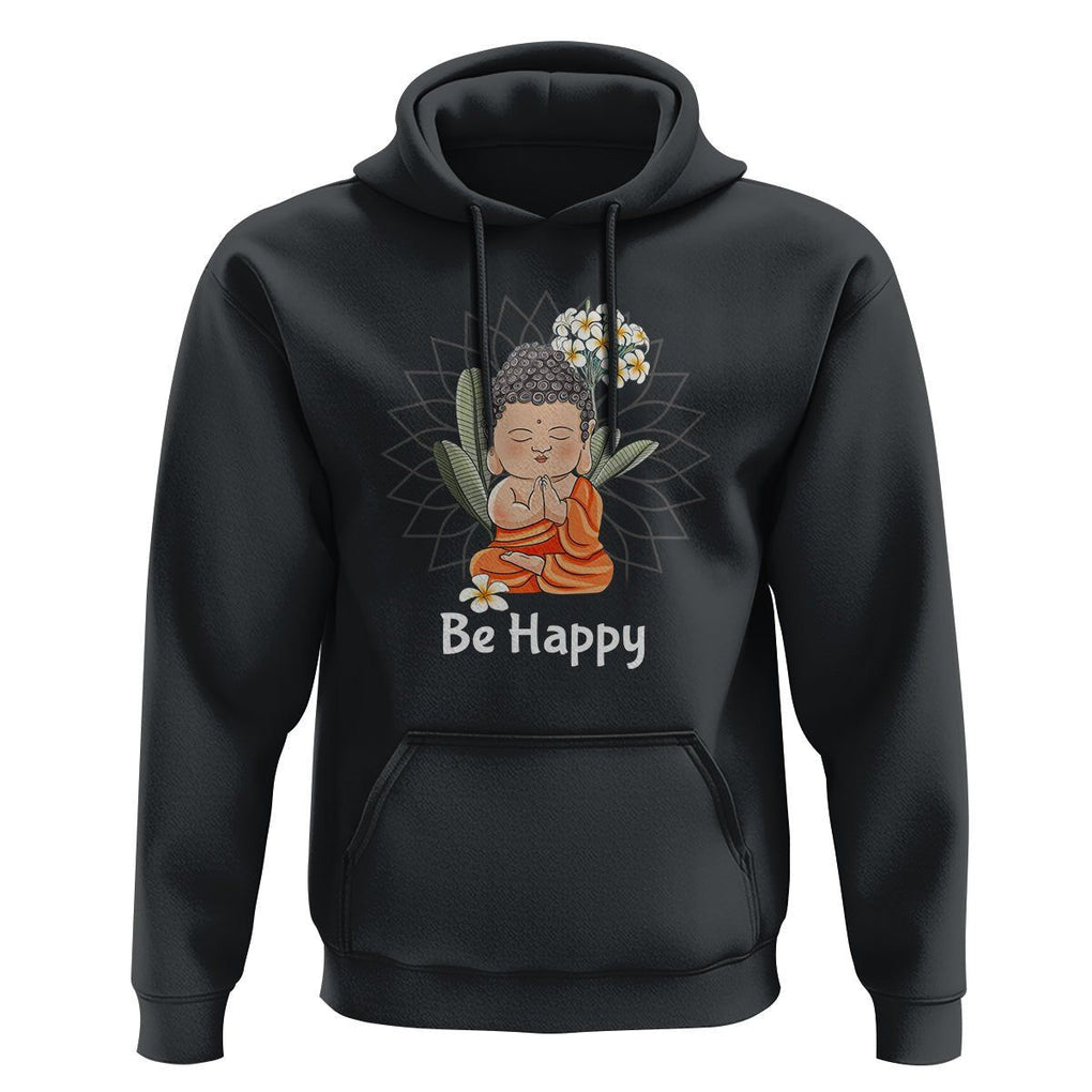 Buddhism Hoodie Be Happy Little Baby Buddha TS09 Black Printyourwear