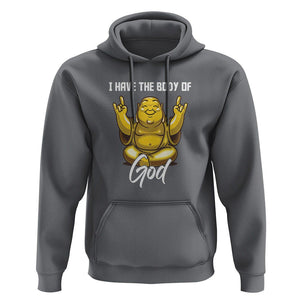 Buddhism Hoodie I Have The Body Of A God Buddha TS09 Charcoal Printyourwear