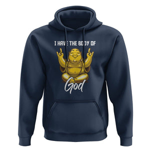 Buddhism Hoodie I Have The Body Of A God Buddha TS09 Navy Printyourwear