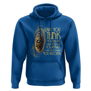 Buddhism Hoodie Law Of Attraction Spiritual Buddha What You Think You Create What You Feel You Attract What You Image You Become TS09 Royal Blue Printyourwear