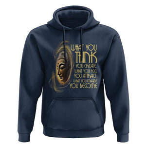 Buddhism Hoodie Law Of Attraction Spiritual Buddha What You Think You Create What You Feel You Attract What You Image You Become TS09 Navy Printyourwear