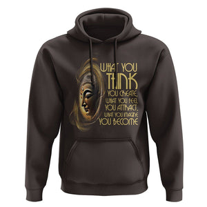 Buddhism Hoodie Law Of Attraction Spiritual Buddha What You Think You Create What You Feel You Attract What You Image You Become TS09 Dark Chocolate Printyourwear
