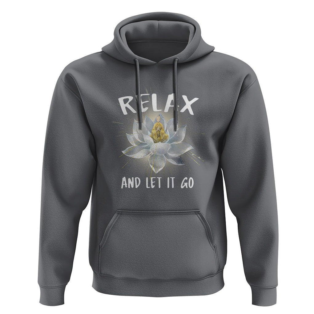 Buddhism Hoodie Relax Let it Go Monk Zen Lotus TS09 Charcoal Printyourwear