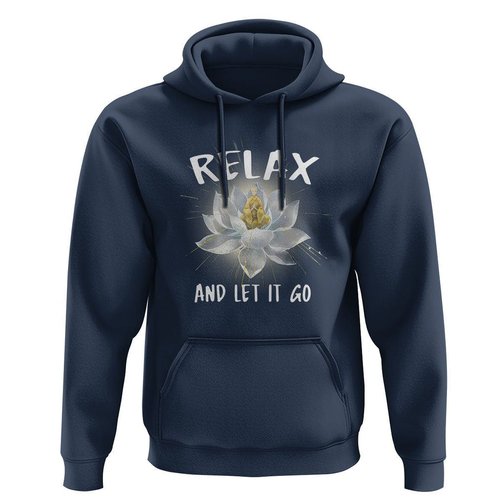 Buddhism Hoodie Relax Let it Go Monk Zen Lotus TS09 Navy Printyourwear