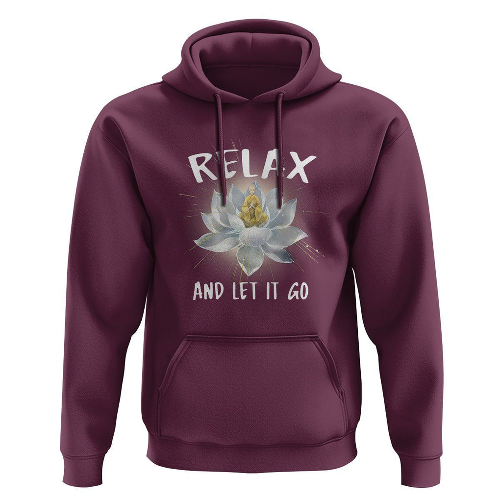 Buddhism Hoodie Relax Let it Go Monk Zen Lotus TS09 Maroon Printyourwear