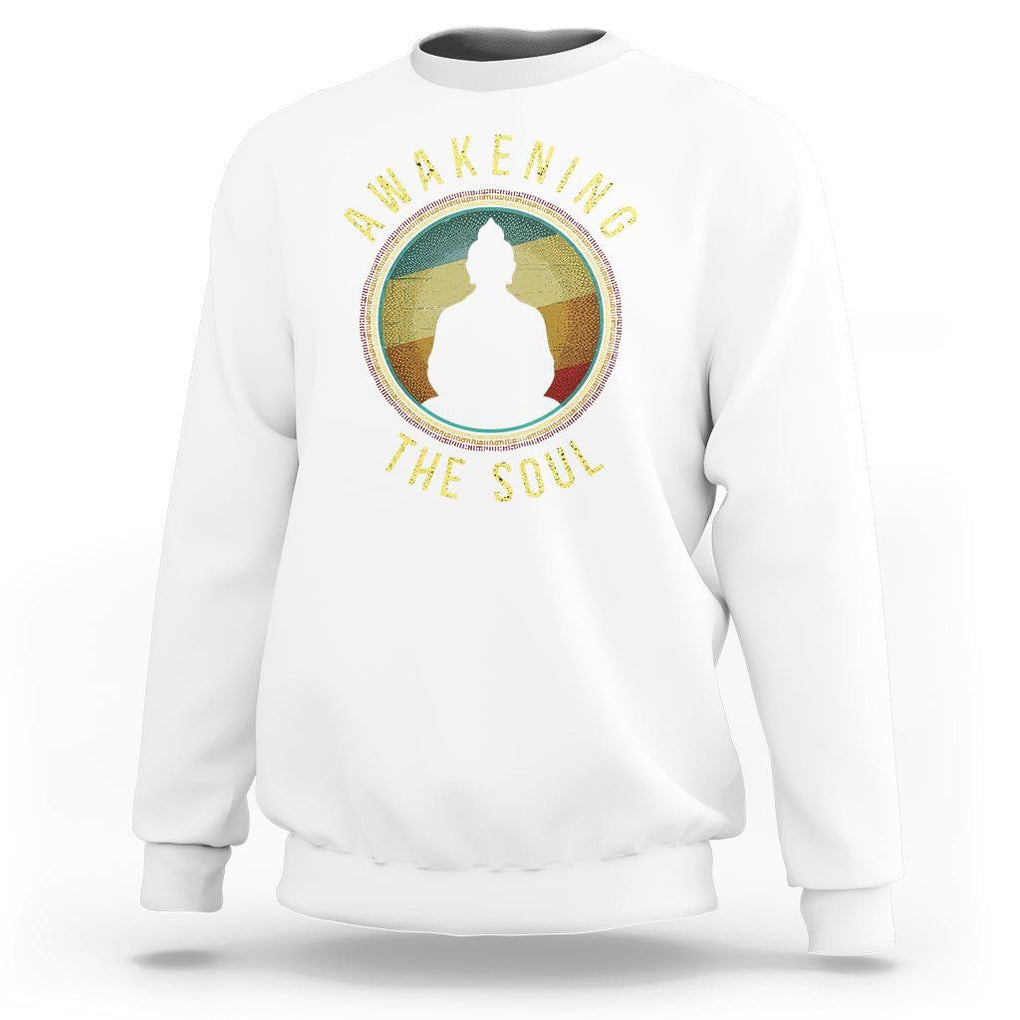 Buddhism Sweatshirt Awakening The Soul Buddha Zen Yoga TS09 White Printyourwear