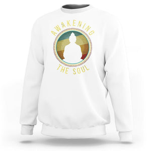 Buddhism Sweatshirt Awakening The Soul Buddha Zen Yoga TS09 White Printyourwear