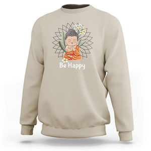 Buddhism Sweatshirt Be Happy Little Baby Buddha TS09 Sand Printyourwear