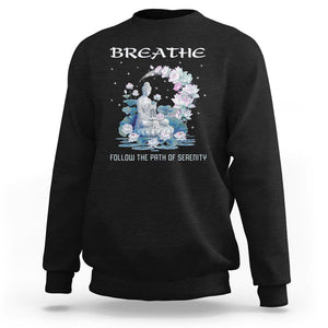 Buddhism Sweatshirt Breathe Follow The Path Of Serenity TS09 Black Printyourwear