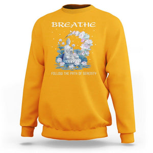 Buddhism Sweatshirt Breathe Follow The Path Of Serenity TS09 Gold Printyourwear