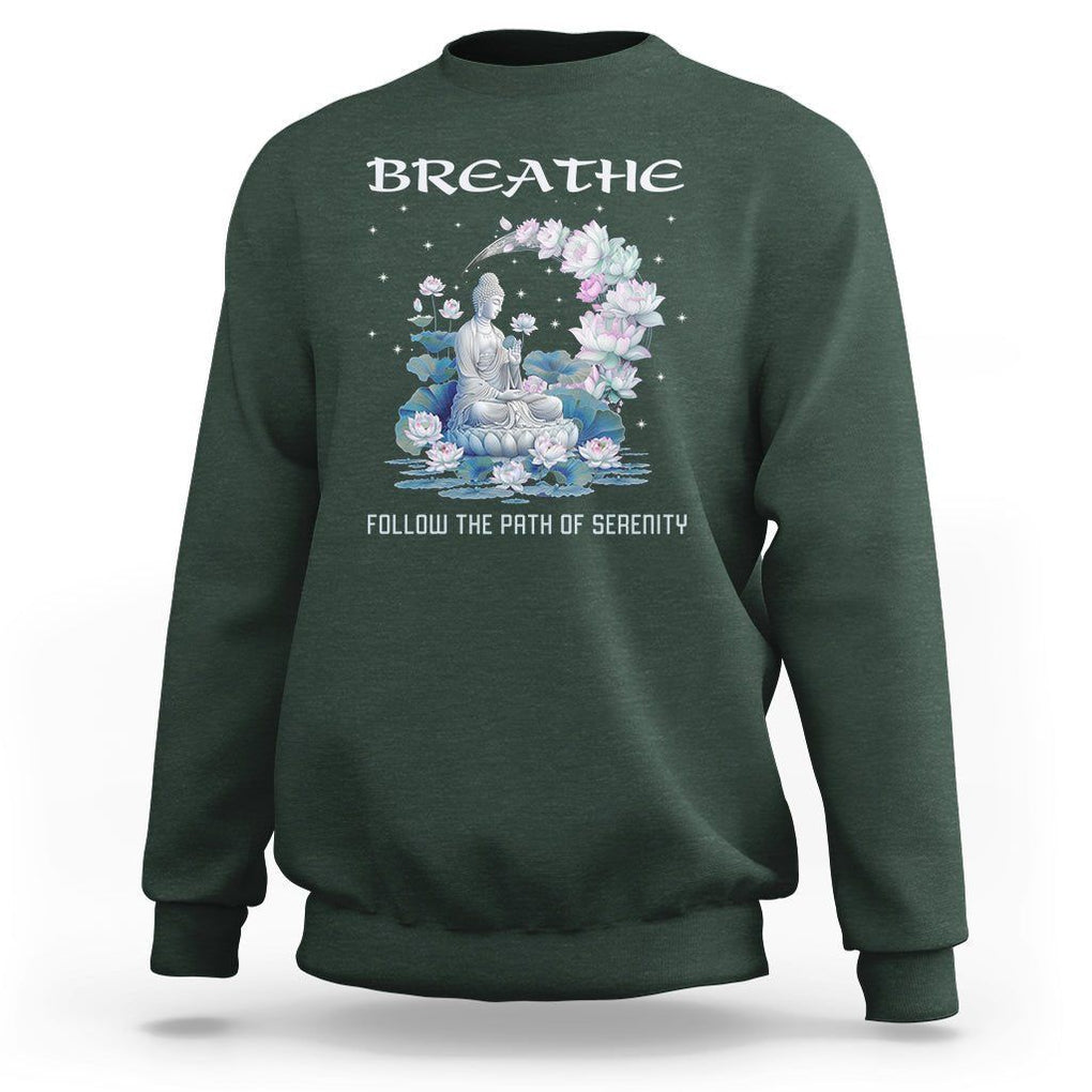 Buddhism Sweatshirt Breathe Follow The Path Of Serenity TS09 Dark Forest Green Printyourwear