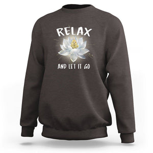 Buddhism Sweatshirt Relax Let it Go Monk Zen Lotus TS09 Dark Chocolate Printyourwear
