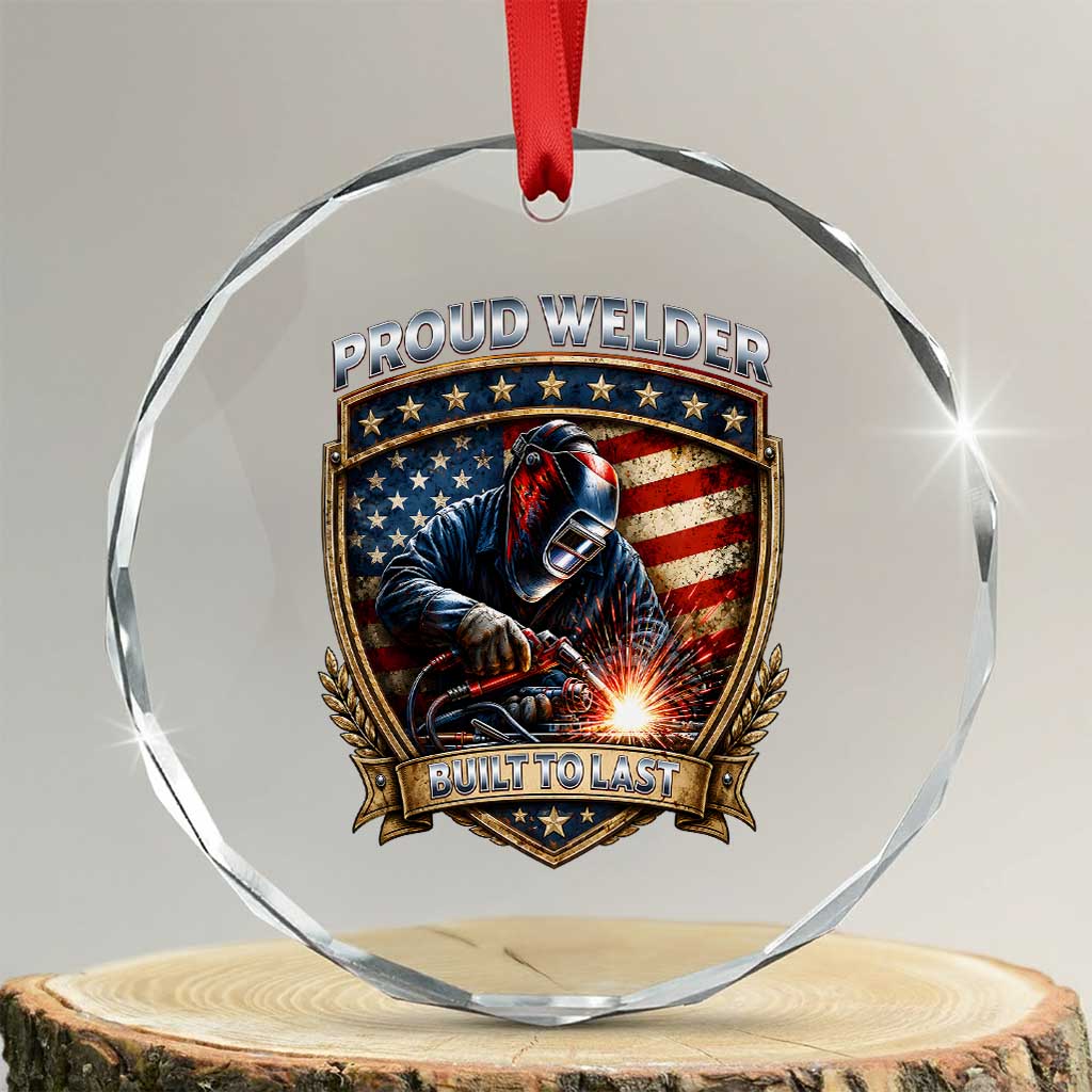 Built To Last Proud Welder Crystal Glass Ornament Blue Collar American Dad Gift TS12 Transparent Glass 3'' Circle Print Your Wear