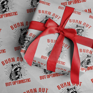 Burnt Out But Optimistic Wrapping Paper Roll Funny Raccoon Meme TS14 White Print Your Wear