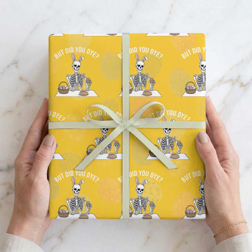 But Did You Dye Wrapping Paper Roll Funny Easter Skeleton Painting Eggs TS14 Yellow Print Your Wear