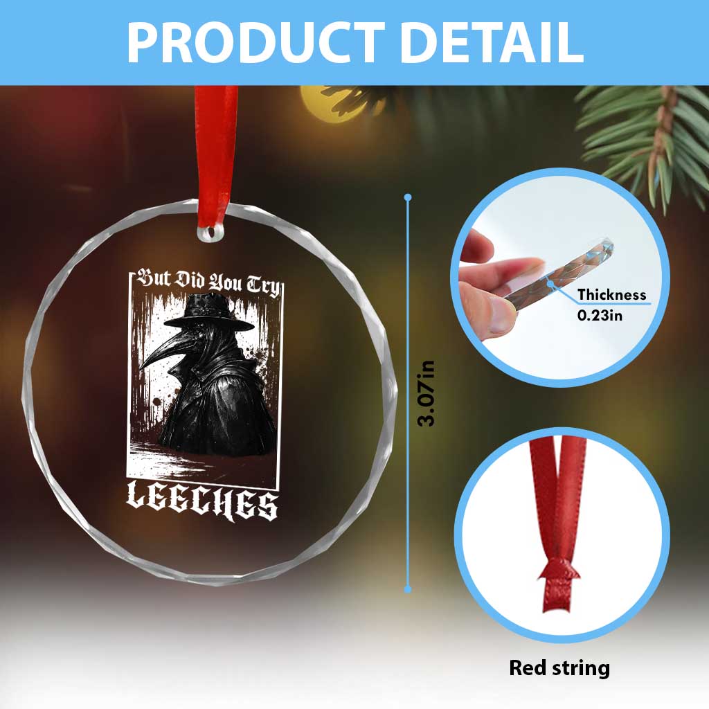 But Did You Try Leeches Plague Doctor Crystal Glass Ornament Funny Middle Age Black Death Gothic TS11 Print Your Wear