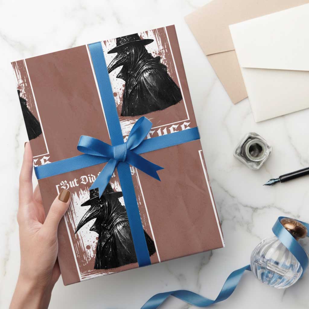 But Did You Try Leeches Plague Doctor Wrapping Paper Roll Funny Middle Age Black Death Gothic TS11 Mocha Print Your Wear