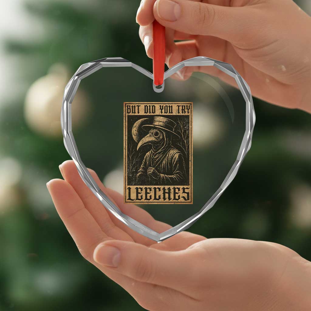 But Did You Try Leeches Plague Doctor Heart Crystal Glass Ornament Middle Age Medicines Medieval History TS10 Print Your Wear