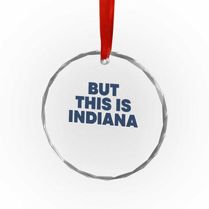 But This Is Indiana Crystal Glass Ornament Hoosier Basketball Fans Bold Blue and Gold TS02 Print Your Wear