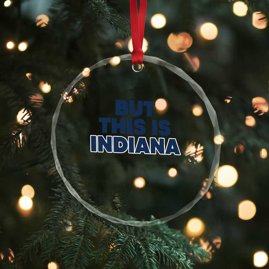 But This Is Indiana Crystal Glass Ornament Hoosier Basketball Fans Bold Blue and Gold TS02 Print Your Wear